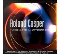 Roland Casper - Naked From A Different Eye