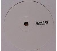 Roland Clark - I Already Miss You