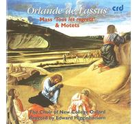 Roland de Lassus : Messe Tous Les Regretz-Motets