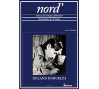 Roland Dorgelès et les Hauts-de-France Nord', revue de critique littéraire des Hauts-de-France - Bernard Alluin - Societe De Litterature Du Nord - broché - Revue