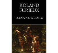 Roland furieux: (Intégrale - 46 chants)