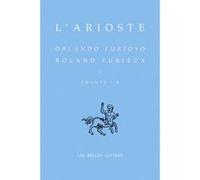 Roland Furieux - Orlando furioso. Tome I, Chants I-X L'Arioste (Auteur), André Rochon (Notes)