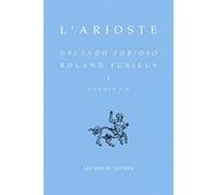 Roland Furieux - Orlando furioso. Tome I, Chants I-X L'Arioste (Auteur), André Rochon (Notes)