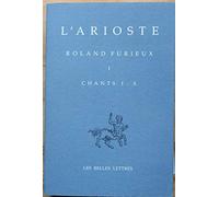 Roland Furieux: Tome 1 (Chants I-X) édition bilingue français-italien