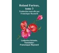 Roland Furieux, Tome 3