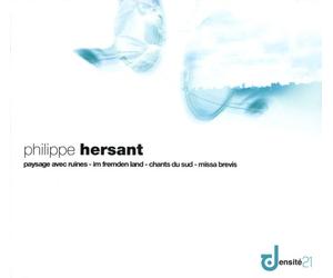 Roland Hayrabédian - Philippe Hersant : Paysage avec ruines, Im fremden fand, Chants du sud, Missa brevis