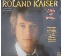Roland Kaiser - Dich Zu Lieben - Hansa - 203 944, Hansa - 203 944 - 502