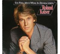 Roland Kaiser - Ich Fühl Mich Wohl In Deinem Leben - Hansa - 209 866