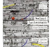 Roland Keller - Helmut Lachenmann: Klaviermusik