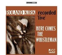 Roland Kirk - Here Comes The Whistleman