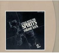 Roland Kirk - I Talk With The Spirits