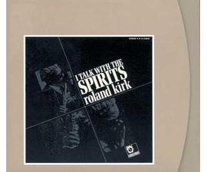 Roland Kirk - I Talk With The Spirits