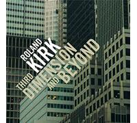 ROLAND KIRK - Third Dimension and Beyond [Import]