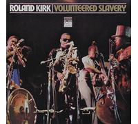 Roland Kirk - Volunteered Slavery [Import]