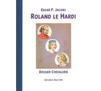 Roland le Hardi - Edgar P. Jacobs - Age D'or Eds - cartonné - Bande dessinée
