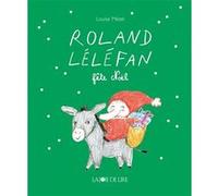 Roland Léléfan fête Noël Louise Mézel (Auteur)