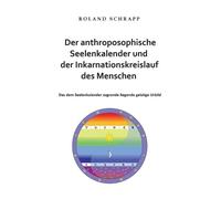 Roland Schrapp Der anthroposophische Seelenkalender und der Inkarnations (Poche)