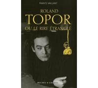 Roland Topor, Ou Le Rire Étranglé