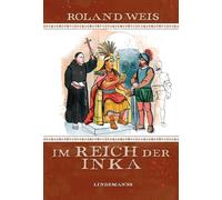 Roland Weis Im Reich der Inka (Lindemanns Bibliothek) (Relié)