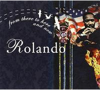 Rolando - from There to Here & Now [Import]