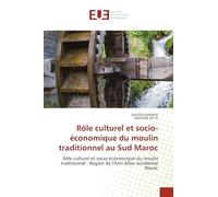 Rôle culturel et socio-économique du moulin traditionnel au Sud Maroc