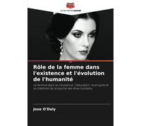 Rôle de la femme dans l'existence et l'évolution de l'humanité: La femme dans la croissance, l'éducation, le progrès et la créativité de la psyché des êtres humains