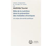Rôle de la nutrition dans la prévention des maladies chroniques Un enjeu de santé publique - TOUVIER MATHILDE - Collège de france - broché - Scolaire / Universitaire