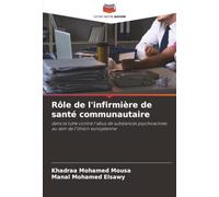 Rôle de l'infirmière de santé communautaire: dans la lutte contre l'abus de substances psychoactives au sein de l'Union européenne
