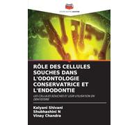 Rôle Des Cellules Souches Dans l'Odontologie Conservatrice Et l'Endodontie