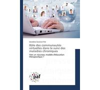 Rôle des communautés virtuelles dans le suivi des maladies chroniques - Géraldine Goulinet-Fite - P.academiques Francophones - broché - Essai