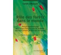 Rôle des forêts dans le monde: Manuel d’apprentissage de la langue française pour les étudiants non-francophones (et pour tous les autres)