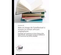 Rôle Et Image De L'intellectuel À Travers Le Roman Africain Anglophone