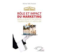 Rôle et impact du marketing dans la qualité du service touristique et hôtelier - Momar Talla Thioune - L'harmattan - broché - Guide