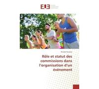 Rôle et statut des commissions dans l'organisation d'un événement - Nicolas Fauveau - Universitaires Europeennes - broché - Etude