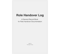 Role Handover Log: A General Record Book for Role Handover Documentation