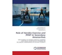 Role of Aerobic Exercise and PFMT in Secondary Amenorrhea