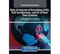 Role Of Internet Of Everything (Ioe), Vlsi Architecture, And Ai In Real-Time Systems (Advances In Computational Intelligence And Robotics)