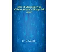 Role Of Masculinity In Chinua Achebe's Things Fall Apart