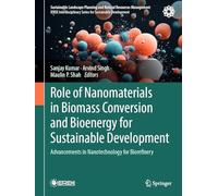 Role of Nanomaterials in Biomass Conversion and Bioenergy for Sustainable Development: Advancements in Nanotechnology for Biorefinery
