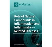 Role Of Natural Compounds In Inflammation And Inflammatory-Related Diseases