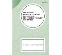 Role of Nature Mysticism in Building Ecological Theology and Ethics, The