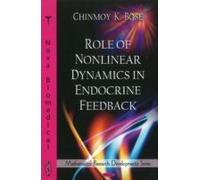 Role of Nonlinear Dynamics in Endocrine Feedback Chinmoy K. Bose (Auteur)