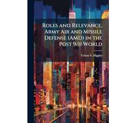 Roles and Relevance, Army Air and Missile Defense (AMD) in the Post 9/11 World