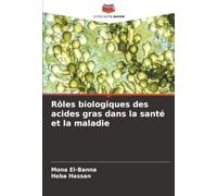 Rôles biologiques des acides gras dans la santé et la maladie