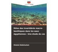 Rôles des invertébrés macro-benthiques dans les eaux égyptiennes : Une étude de cas