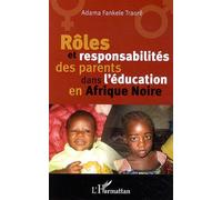 Rôles Et Responsabilités Des Parents Dans L'éducation En Afrique Noire