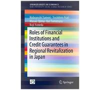 Roles Of Financial Institutions And Credit Guarantees In Regional Revitalization In Japan