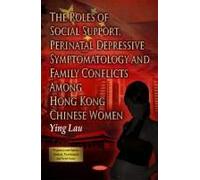 Roles Of Social Support, Perinatal Depressive Symptomatology & Family Conflicts Among Hong Kong Chinese Women