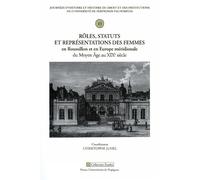 Rôles, statuts et représentations des femmes en Roussillon et en Europe méridion 10e journée d'histoire et histoire du droit et des institutions de l'université - Christophe Juhel - Presses Univeau Pe