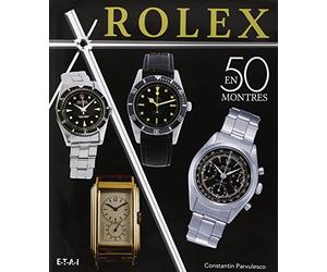 Rolex classiques: Une histoire en 50 montres 1927-1987